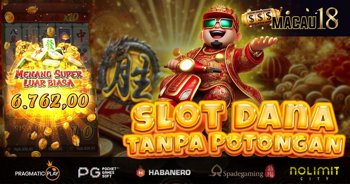 MACAU18 » Situs Slot Dana Mudah Maxwin Cepat Hari Ini 2025